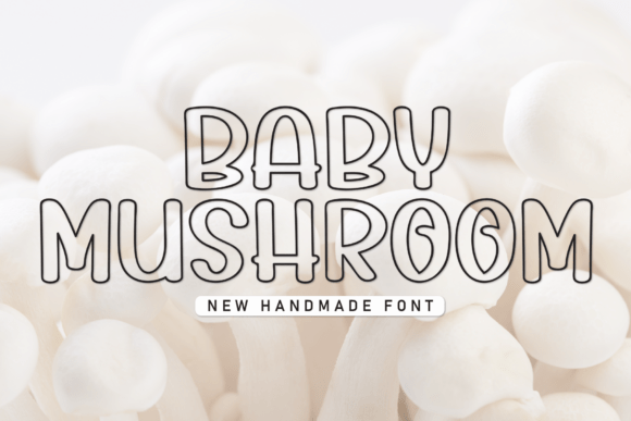 Baby Mushroom: A Charming Handcrafted Display Font
