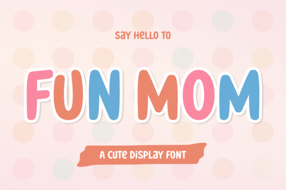 Discover Fun Mom: A Playful Font for Creative Projects