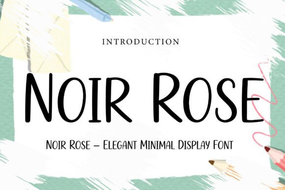 Noir Rose: A Font of Elegant Simplicity