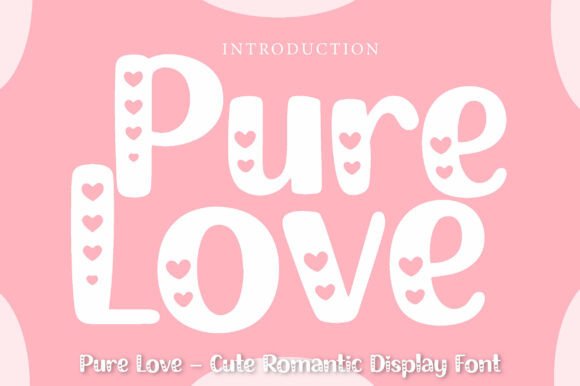 Pure Love: The Whimsical Display Font for Heartfelt Designs