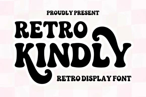 Retro Kindly: A Groovy Display Font for Vintage Design